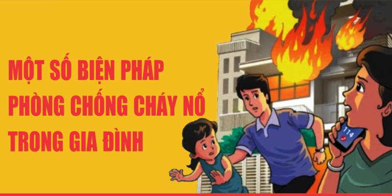 Các biện pháp phòng chống cháy, nổ trong hộ gia đình