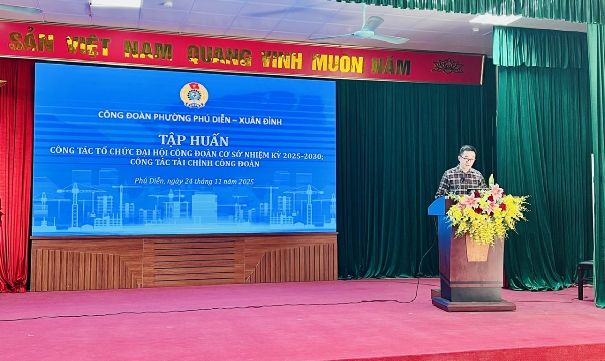 Tập huấn sâu về công tác tổ chức Đại hội và tài chính Công đoàn cho hơn 200 cán bộ