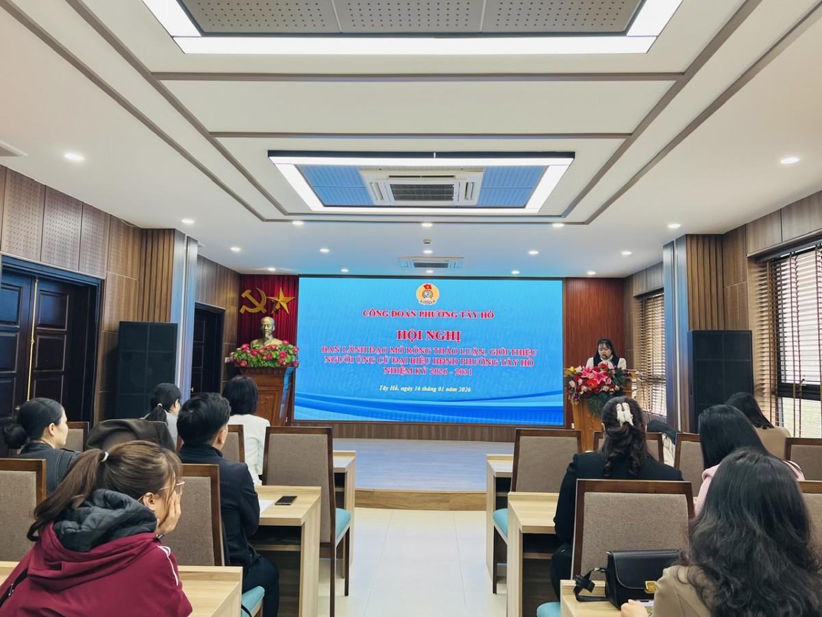 Công đoàn phường Tây Hồ tổ chức Hội nghị Ban lãnh đạo mở rộng giới thiệu người ứng cử đại biểu HĐND phường